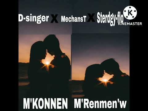D-SINGER X MECHANST X STERDGY-FLO ((M'KONNEN M'RENMEN'W REMIX))