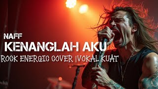 Download lagu KENANGLAH AKU _NAFF  COVER VERSI ROCK (AI ROCK)  mp3
