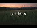 Just Jesus