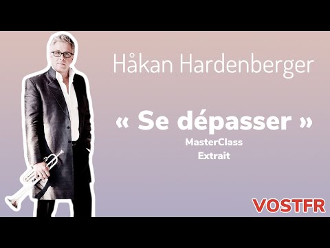 "Dépasser ses limites physiques" - Håkan Hardenberger VOSTFR
