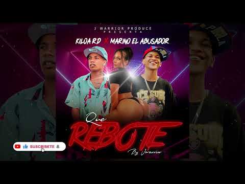 Kiloa RD X Marino El Abusador X J Warrior - Que Rebote