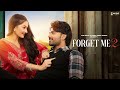 Forget Me 2 Official Song Ranbir Dhaliwal Satti Mullanpuria Wise Music Latest Punjabi Song