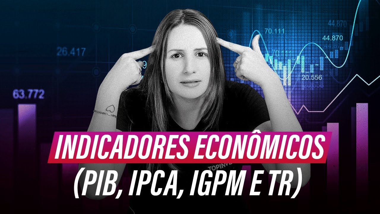 Indicadores Econômicos - PIB, IPCA, IGPM E TR - o que são e o que representam?