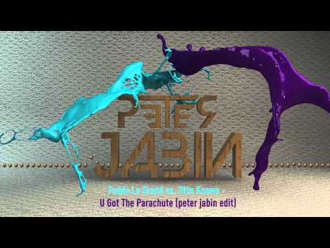 Fedde Le Grand vs. Otto Knows - U Got The Parachute (peter jabin edit)