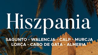 Spain - Sagunto - Valencia - Calp - Murcia - Lorca - Cabo de Gata - Almeria