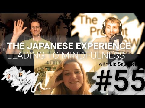#55 The Japanese experience leading to mindfulness