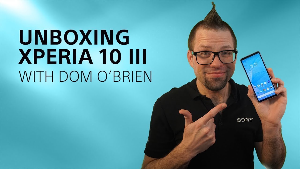 Unboxing Xperia 10 III with Dom O’Brien - Xperia Team