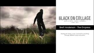 Sad Songs Series: Brett Anderson - The Empress