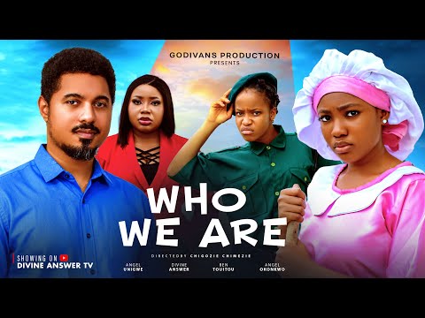 Who We Are Full Movie Pt 2 | 2025 Nollywood Movie Starring Angel Unigwe | Ben Touitou, Angel Okonkwo