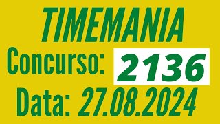 Timemania 27/08, Timemania de hoje, Resultado Timemania 2136,