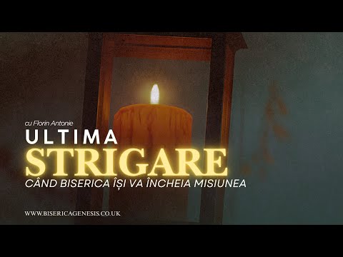 Ultima strigare: când Biserica își va încheia misiunea (Ep19) | Florin Antonie