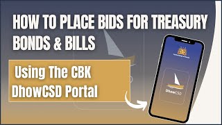 How To Place Bids For Treasury Bonds & Bills Using The  CBK DhowCSD Portal | How To Use  DhowCSD CBK