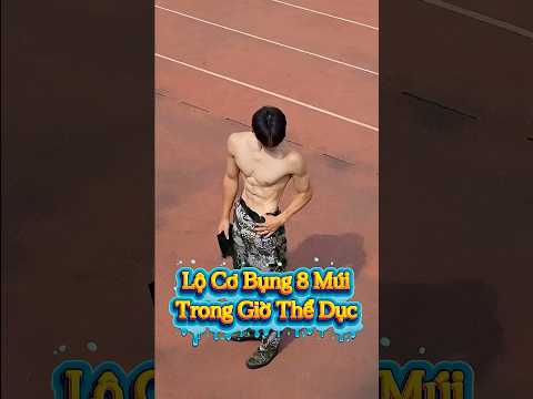 Lộ Cơ Bụng 8️⃣ Múi Trong Giờ Học Thể Dục #Shorts #tiktok #tiktokvideo #douyin #hocsinh #Drama