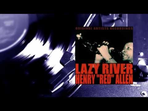 Henry ''Red'' Allen - Lazy River (Full Album)