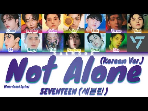 SEVENTEEN (세븐틴) - Not Alone (Korean Ver.) [Color Coded Lyrics Han|Rom|Eng]