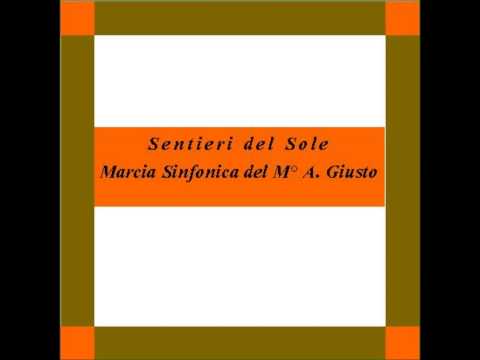 "Sentieri del Sole"- Marcia Sinfonica - A. Giusto
