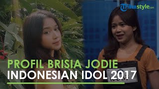 Profil Brisia Jodie, Bakat Nyanyi Sudah Terlihat Sejak Usia 3 Tahun Finalis Indonesia Idol 2017