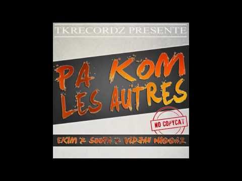 Ekim x Soopa x Vidjah niggaz - Pa kom les autres (TKrecordz by soopa) 2016