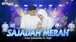 Download lagu SAJADAH MERAH - Wafa Embues Soraya Feat Yanti Mahardika Soraya | SORAYA MUSIC mp3