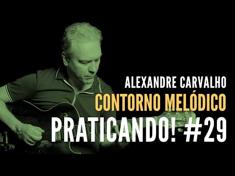 PRATICANDO! #29: Contorno Melódico (com Alexandre Carvalho)