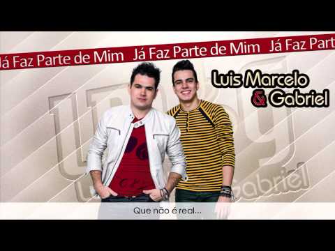JÁ FAZ PARTE DE MIM - LUIS MARCELO E GABRIEL