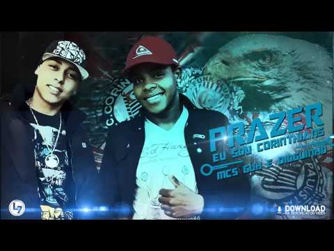MC's Guh  Dioguinho-Prazer Eu sou Corinthians-DJ André Mendes  Lançamento 2014