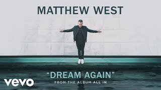 Matthew West - Dream Again (Audio)