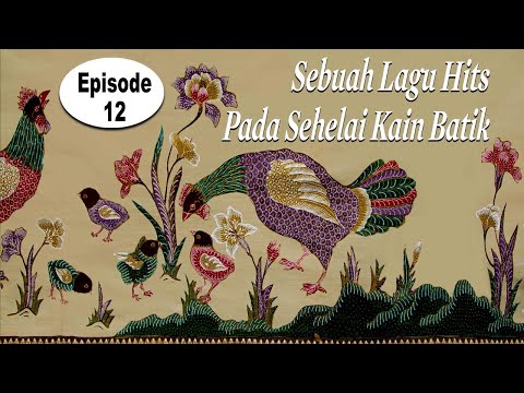 Lagu Ayam Den Lapeh Menjadi Keindahan Pada Sehelai Kain Batik