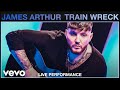 James Arthur - Train Wreck (Vevo Live Studio Performance)