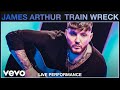 James Arthur - Train Wreck (Live) | Vevo Studio Performance