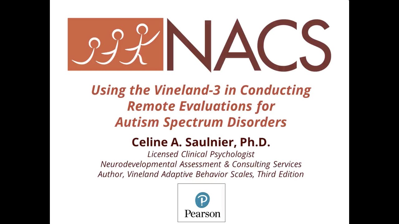 Conducting Remote Assessments for ASD Using the Vineland-3 Webinar (Recording)