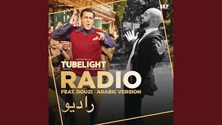 Radio (Douzi - Arabic Version) (From &quot;Tubelight&quot;)