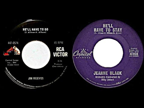 He'll Have To Go ~ Jim Reeves (1959) & He'll Have To Stay ~ Jeanne Black (1960)