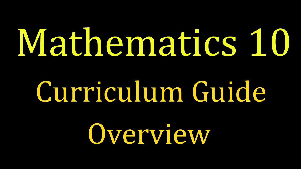Mathematics | Grade 10 | Curriculum Guide Overview