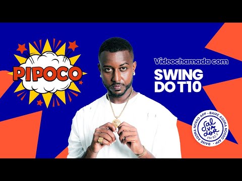 Programa Pipoco com Swing do T10 (13/08/2021)- Salvador FM