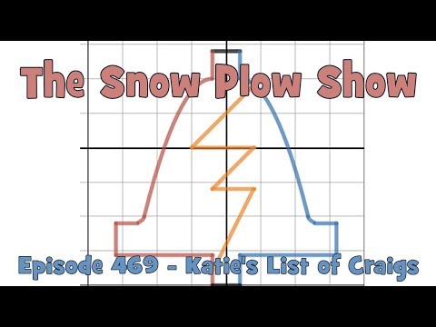 The Snow Plow Show Episode 469 - Katies List of Craigs
