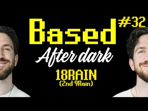 Based After Dark #32 - 9Rain (again)