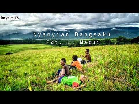 Nyanyian Bangsaku | Pdt. L. Matui | kuyakeTV