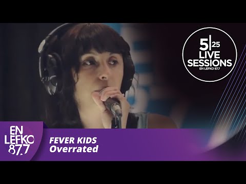 525 Live Sessions : Fever Kids - Overrated | En Lefko 87.7