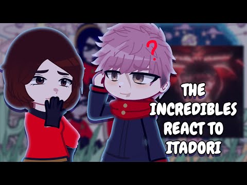 The Incredibles React To Itadori Yuji || Gacha React