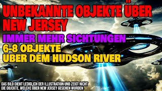 Unbekannte Objekte über New Jersey - Immer mehr Sichtungen - 6-8 Objekte über dem Hudson River