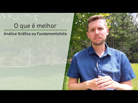 O que é melhor? Análise Gráfica ou Fundamentalista?
