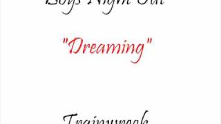 Dreaming - Boys Night Out