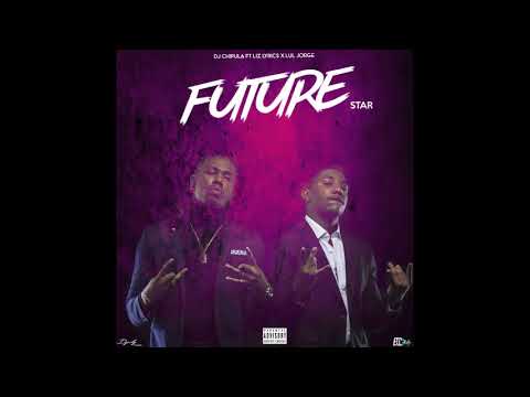 Dj Chipula-Future Star (Feat.Lul Jorge & Liz Lyrics)