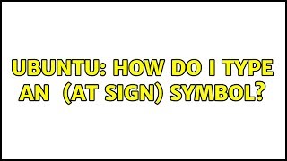 Ubuntu: How do I type an `@` (at sign) symbol?