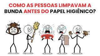 Como as pessoas limpavam a BUNDA antes do papel higiênico?