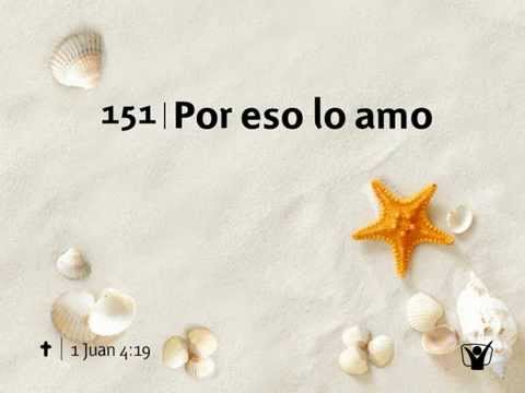 Himno 151 Por eso lo amo Nuevo Himnario Adventista