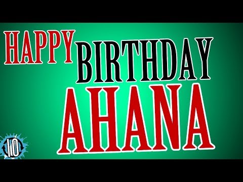 HAPPY BIRTHDAY AHANA! 10 Hours Non Stop Music & Animation For Party Time #Birthday #Ahana