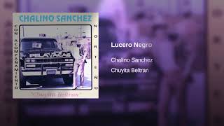 Chalino Sánchez ft El Monarca De Sinaloa - Lucero Negro