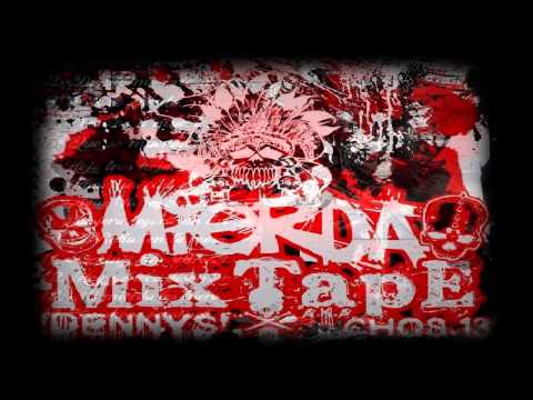 Dennys a.k.a Chos - Mierda Mixtape (completa)